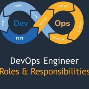 Roles and Responsibilities of a DevOps Engineer