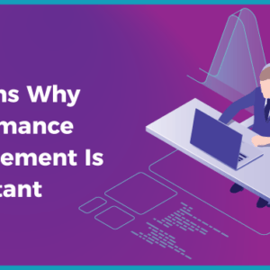 Why Performance Management is crucial?